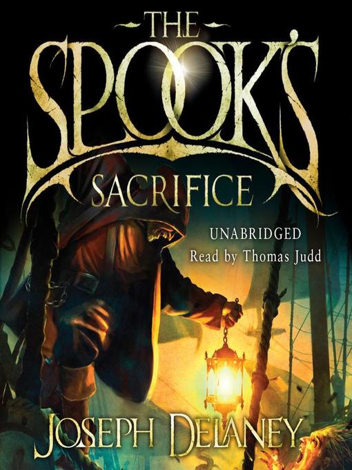 Title details for The Spook's Sacrifice by Joseph Delaney - Available
